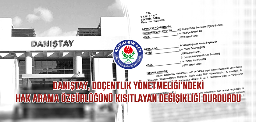 Eğitim-Bir-Sen’in Girişimleriyle Danıştay, Doçentlik Yönetmeliği’ndeki Hak Arama Özgürlüğünü Kısıtlayan Değişikliği Durdurdu