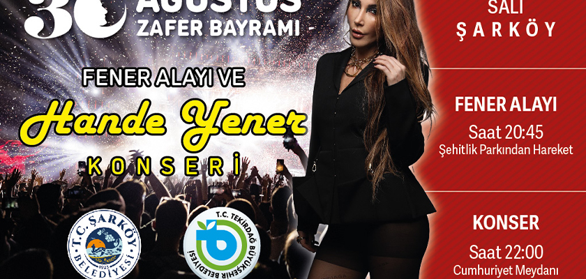 BÜYÜKŞEHİR BELEDİYESİ 30 AĞUSTOS ZAFER BAYRAMI’NI HANDE YENER KONSERİ İLE KUTLUYOR