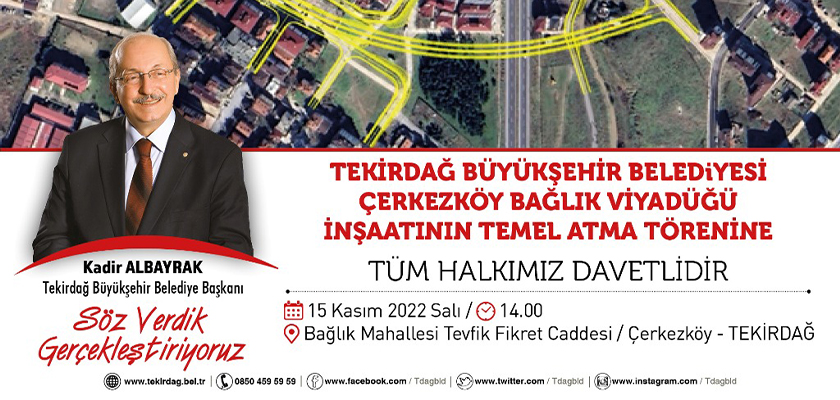 ÇERKEZKÖY BAĞLIK VİYADÜĞÜ’NÜN TEMELİ 15 KASIM’DA DÜZENLENEN TÖRENLE ATILIYOR