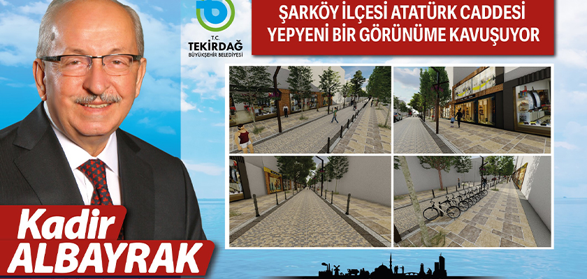 ŞARKÖY İLÇESİ ATATÜRK CADDESİ YEPYENİ BİR GÖRÜNÜME KAVUŞUYOR