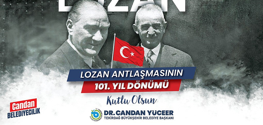 BAŞKAN DR. CANDAN YÜCEER’İN LOZAN ANTLAŞMASI’NIN 101. YILI MESAJI