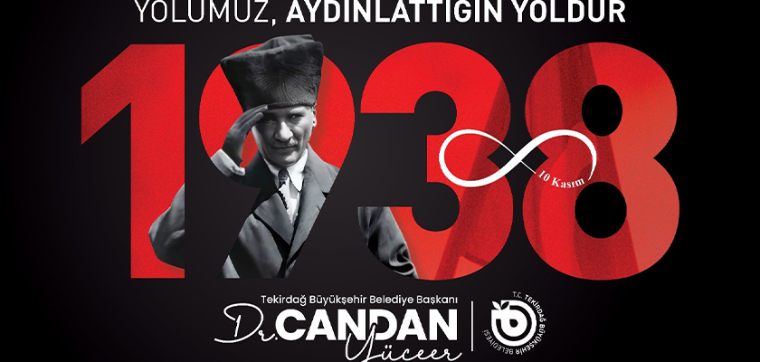 BAŞKAN DR. CANDAN YÜCEER’İN 10 KASIM ATATÜRK’Ü ANMA GÜNÜ VE ATATÜRK HAFTASI MESAJI YAYIMLADI